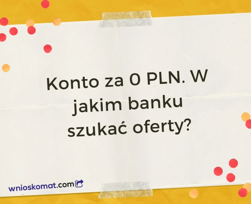 Darmowe konto w banku. Czy naprawdę istnieje?