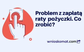 Mam problem ze spłatą raty pożyczki. Co zrobić?