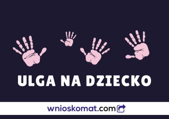 Ulga na dziecko. Co warto o niej wiedzieć?