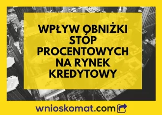 Zmiana stóp procentowych - wpływ na rynek