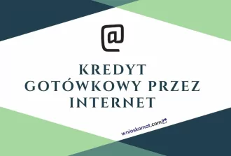 Kredyt gotówkowy w banku przez internet - jakie dokumenty muszę posiadać?
